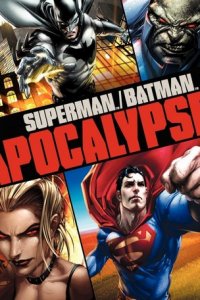 Супермен и Бэтмен: Апокалипсис